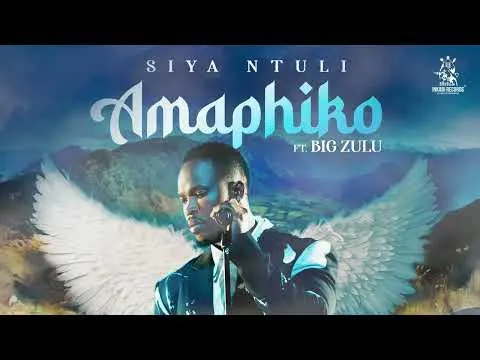 Siya Ntuli – Amaphiko (Ft. Big Zulu)