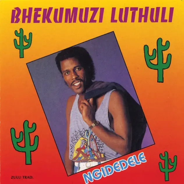 Bhekumuzi Luthuli – Ngidedele