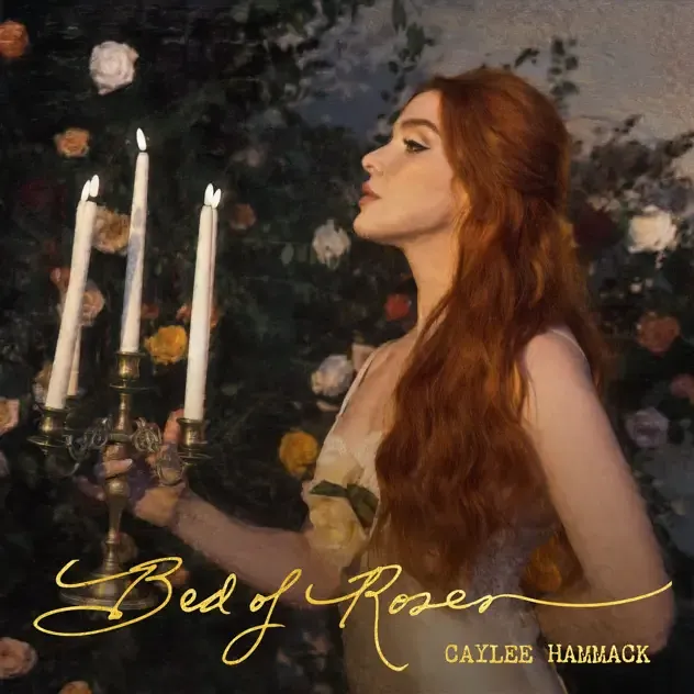 Caylee Hammack – Bed Of Roses
