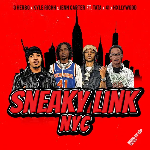G Herbo, Kyle Richh & Jenn Carter Sneaky Link NYC (feat. TaTa, 41 & HXLLYWOOD)