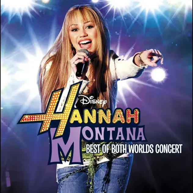 Hannah Montana – Hannah MontanaMiley Cyrus (Best of Both Worlds In Concert)