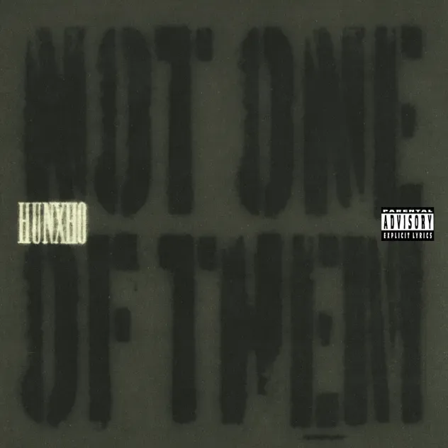 Hunxho – Not One Of Them