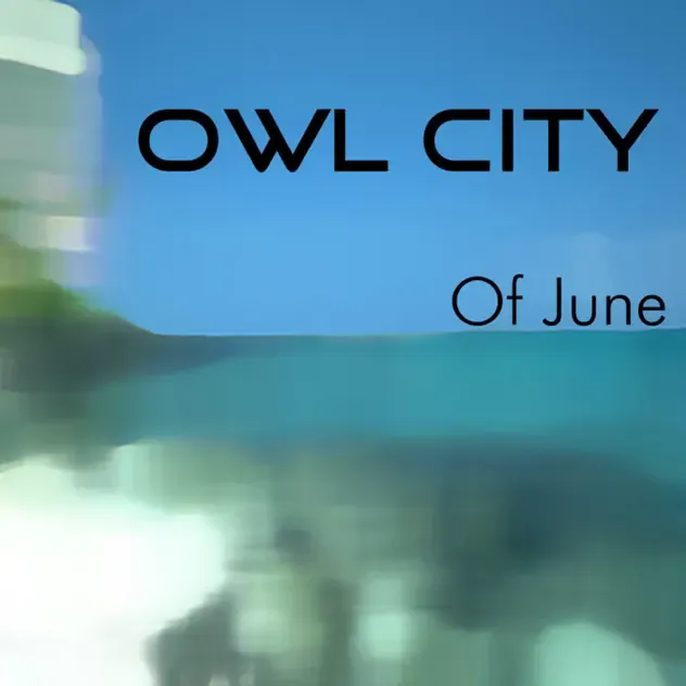 Owl City – Of June