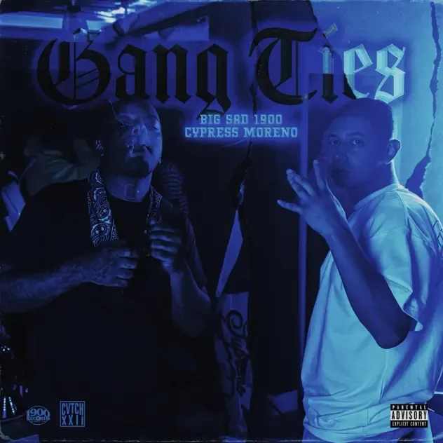 Big Sad 1900 & Cypress Moreno – Gang Ties