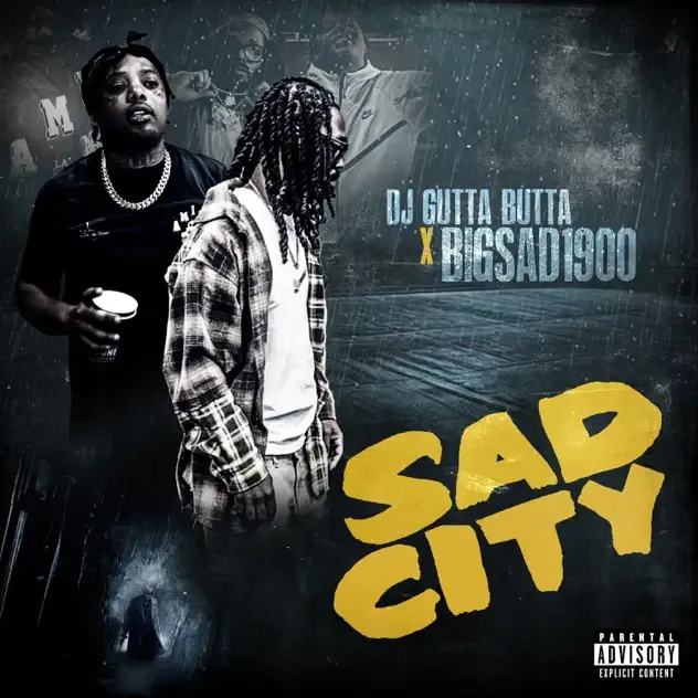 Big Sad 1900 & Dj Gutta Butta – SAD CITY