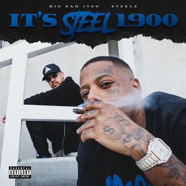 Big Sad 1900 & Steelz – It's Steel 1900
