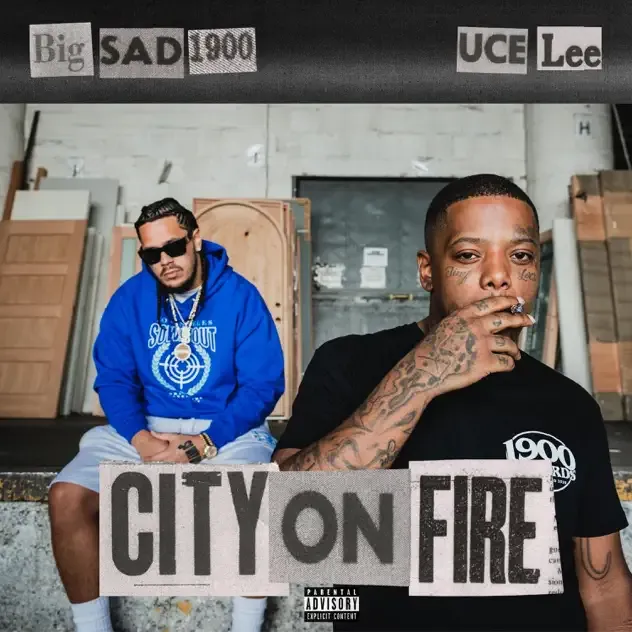 Big Sad 1900 & Uce Lee – City On Fire