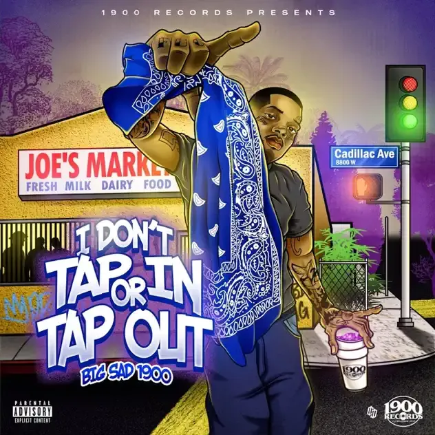 Big Sad 1900 – I Don't Tap In or Tap Out