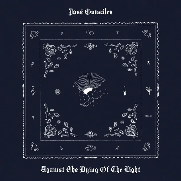 José González – Against The Dying Of The Light
