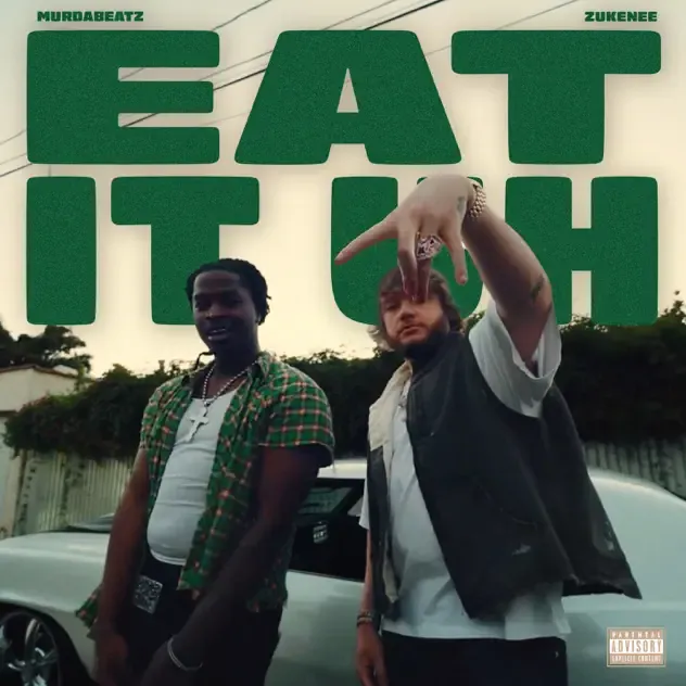 Murda Beatz & Zukenee Eat It Uh