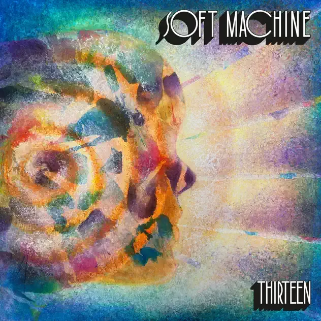 Soft Machine – Thirteen