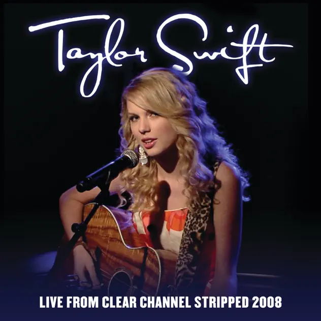 Taylor Swift – Live From Clear Channel Stripped 2008