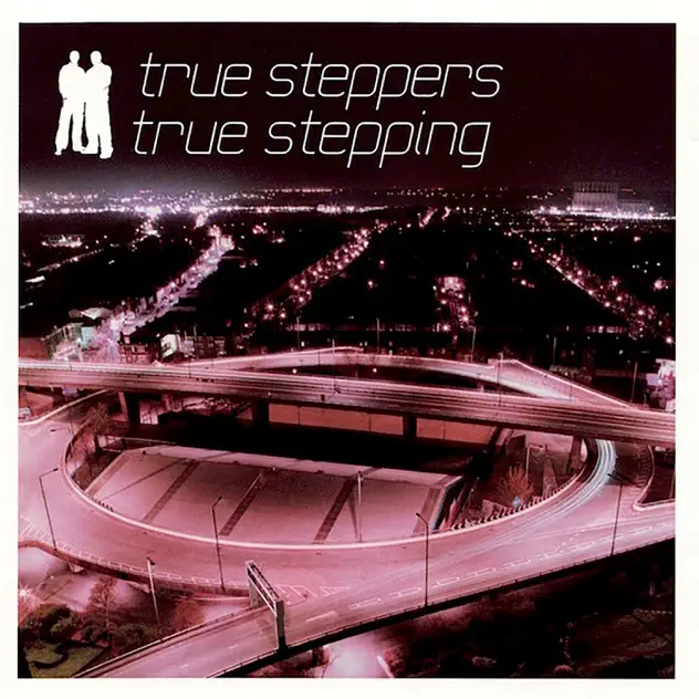 True Steppers – True Stepping