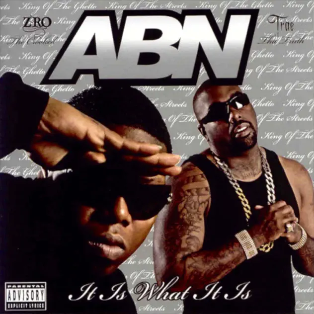Z Ro & Trae tha Truth – A.B.N. It Is What It Is