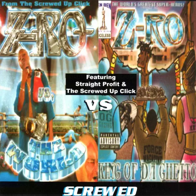Z Ro – Z Ro vs. The World vs. King of (Screwed)