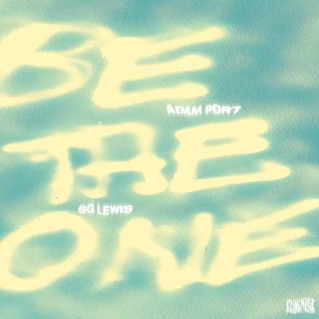 Adam Port, SG Lewis, Keinemusik Be The One