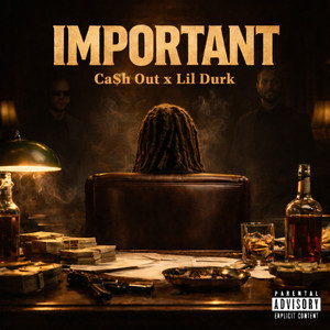 Ca$h Out, Lil Durk Important