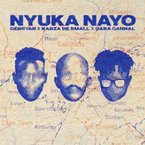 DeBryan – Nyuka Nayo ft Kabza De Small & Gaba Cannal