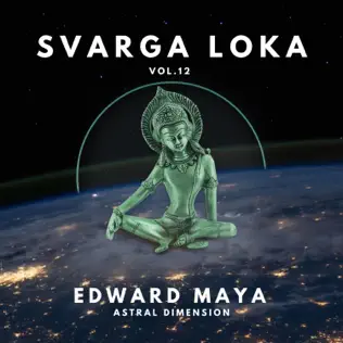 Edward Maya – Astral Dimension (Svarga Loka, Vol. 12)