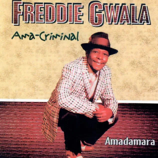 Freddie Gwala – Ama criminal