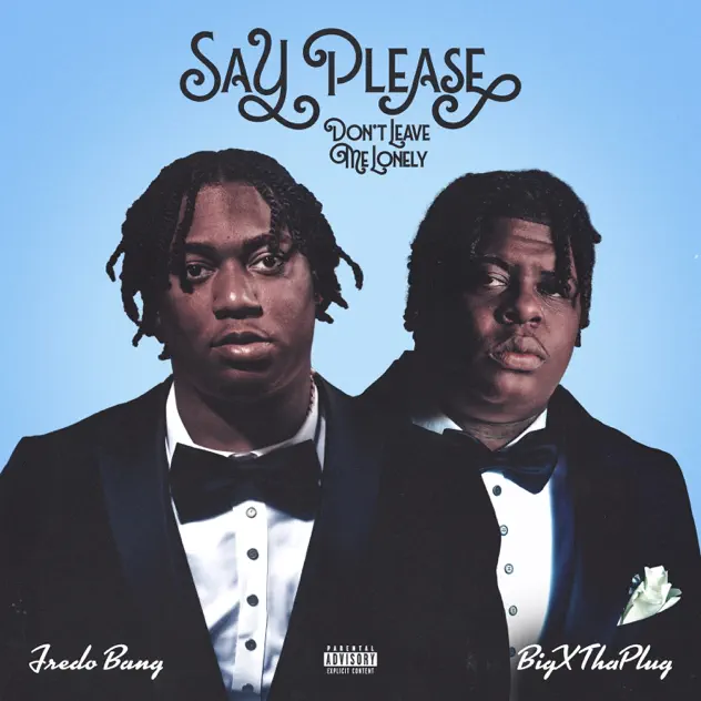 Fredo Bang, BigXthaPlug Say Please (Don't Leave Me Lonely)