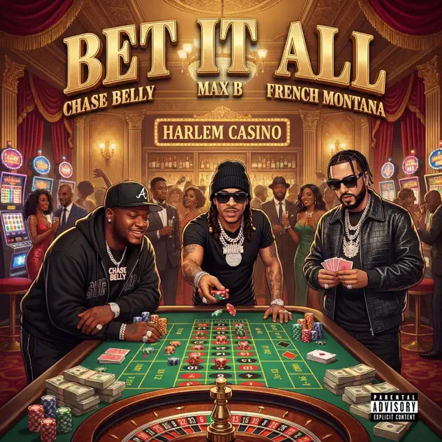 French Montana, Max B, Chase Belly Bet it All