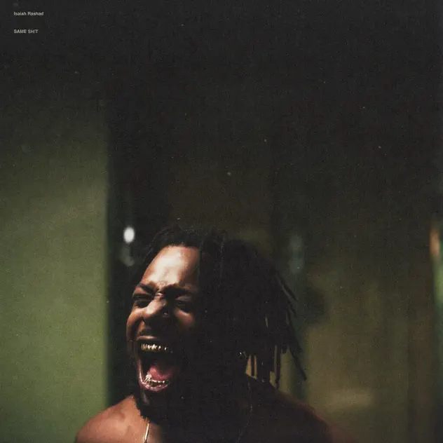 Isaiah Rashad SAME SH!T