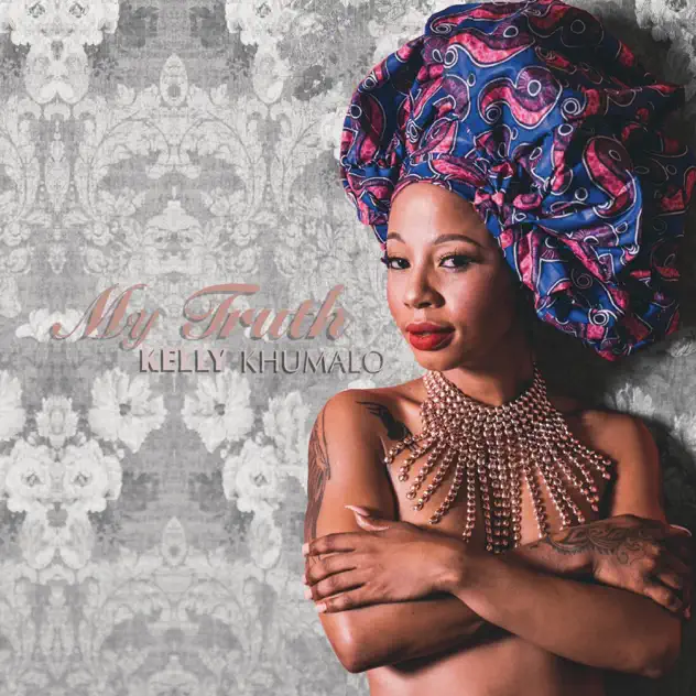 Kelly Khumalo – My Truth