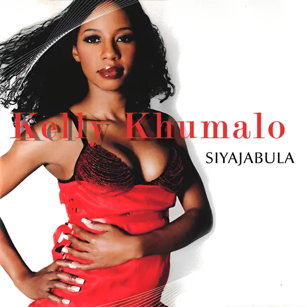 Kelly Khumalo – Siyajabula