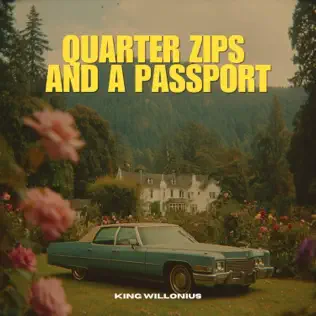 King Willonius QUARTER ZIPS AND A PASSPORT