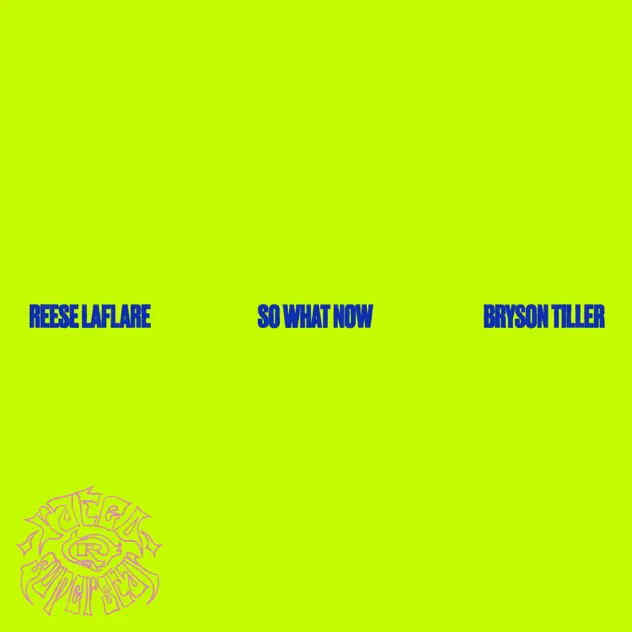 Reese LAFLARE & Bryson Tiller So What Now