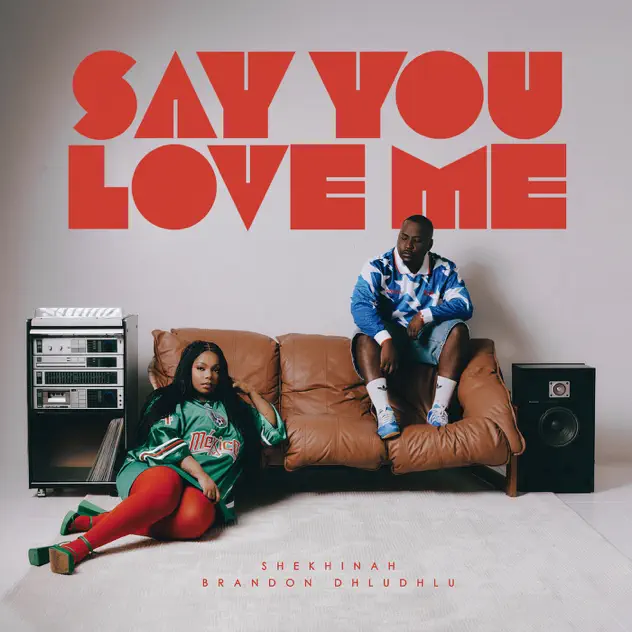 Shekhinah & Brandon Dhludhlu Say You Love Me