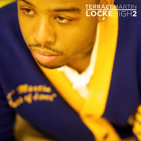 Terrace Martin – Locke High 2