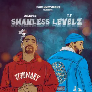 2 Eleven & T.F Doughnetworkz Presents Skanless Levelz
