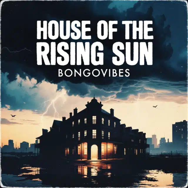 BongoVibes House of the Rising Sun