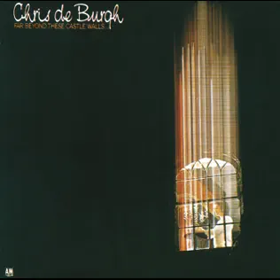 Chris de Burgh Far Beyond These Castle Walls