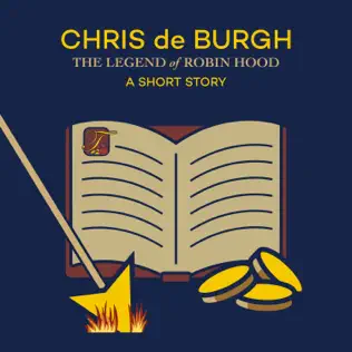 Chris de Burgh he Legend of Robin Hood A Short Story