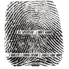 DJ Speedsta I don’t know ft. J Molley, Frank Casino & Zoocci Coke Dope
