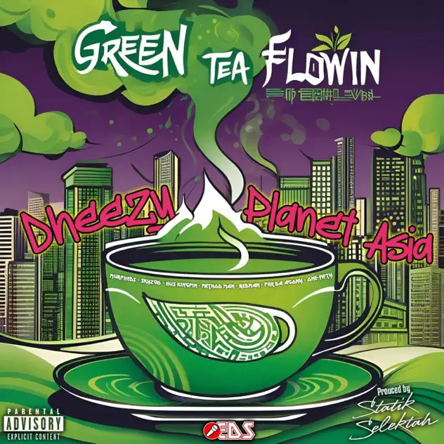 Dheezy & Planet Asia Green Tea Flowin'