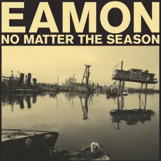 Eamon No Matter the Season