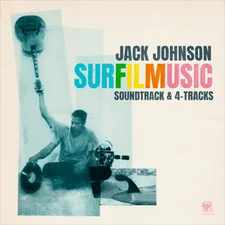 Jack Johnson – SURFILMUSIC (Soundtrack & 4 Tracks)
