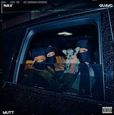 NAV & Quavo MUTT