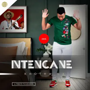 Ntencane – Khotha La (A Tribute To Mjikjelwa)