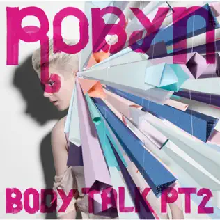 Robyn Body Talk Pt 2