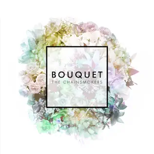 The Chainsmokers Bouquet EP