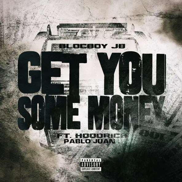 BlocBoy JB, HoodRich Pablo Juan Get You Some Money