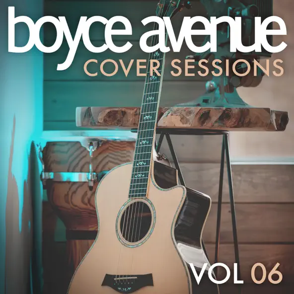 Boyce Avenue Cover Sessions, Vol 6