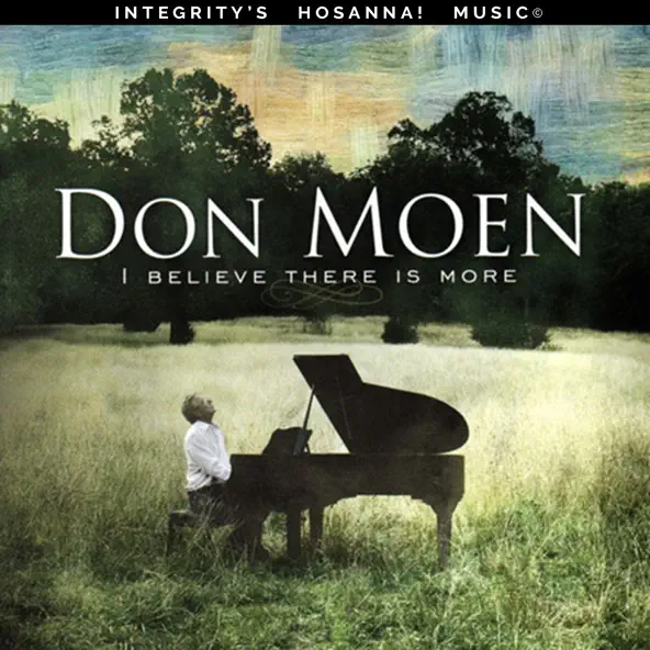 Don Moen I Believe There Is More (feat Integrity's Hosanna! Music)