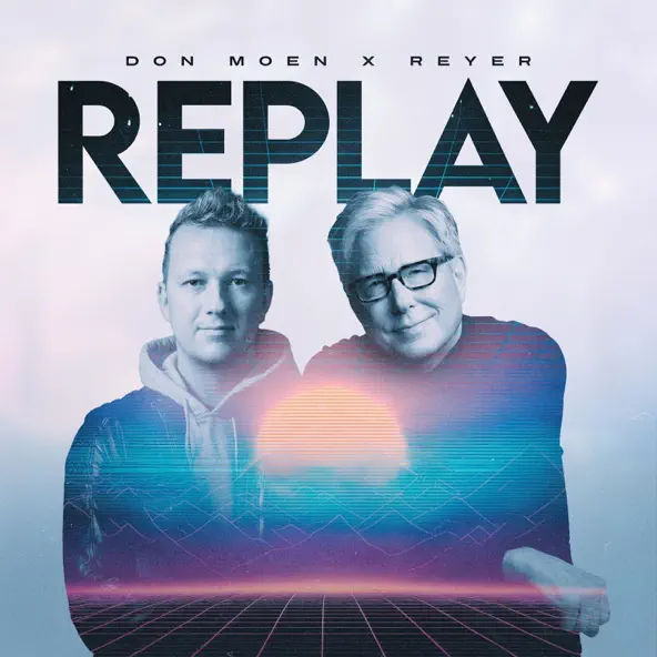 Don Moen & Reyer REPLAY