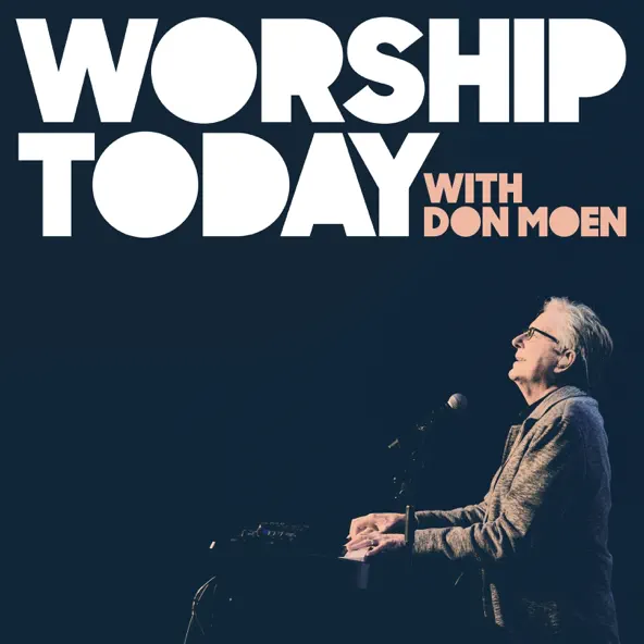 Don Moen Worship Today with Don Moen
